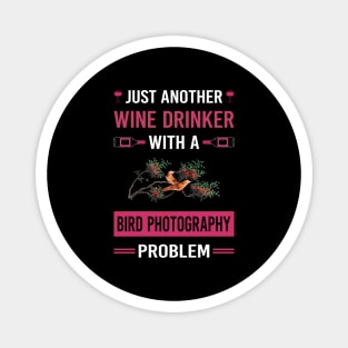 Wine Drinker Bird Photography Bird Watching Birdwatching Magnet